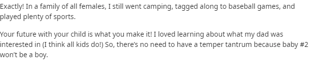 "В полностью женской семье я спокойно продолжал ходить в походы и играть в бейсбол. Учить дочерей тому, что тебе самому было бы интересно - одно удовольствие. И точно не стоило сходить с ума от того, что у вас не будет мальчика".
